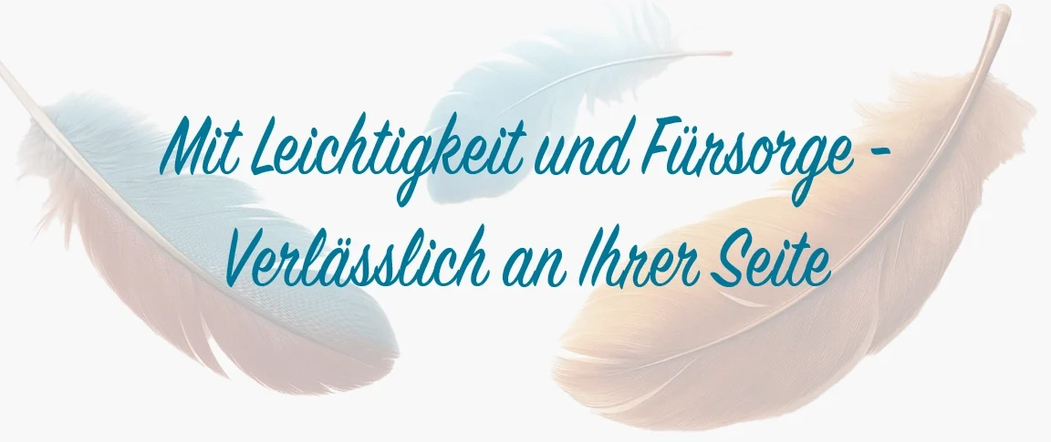 Mit Leichtigkeit und Fürsorge – Seniorenassistenz von Mia Oppermann Text auf einem sanften Hintergrund: "Mit Leichtigkeit und Fürsorge - Verlässlich an Ihrer Seite"